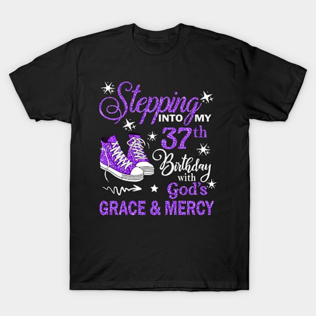 Stepping Into My 37th Birthday With God's Grace & Mercy Bday T-Shirt by MaxACarter